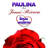 Paulina Rubio - Ni Rosas Ni Juguetes (Featuring Jenni Rivera) (Versi&oacute;n Banda)