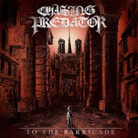 Chasing Predator - To The Barricade