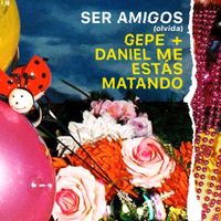 Gepe - SER AMIGOS (olvida)