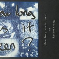 Reckonwrong - How long has it been?