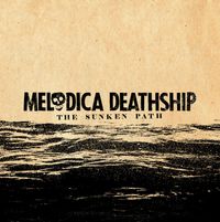 Melodica Deathship - The Sunken Path