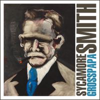 Sycamore Smith - Grosspapa