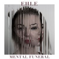 EHLE - Mental Funeral