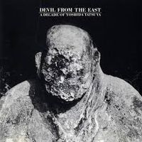 Various Artists - Devil From The East - A Decade Of Yoshida Tatsuya
