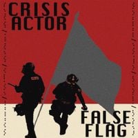 Crisis Actor - False Flag