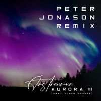 &Aacute;rstraumur - Aurora III (Peter Jonason Remix)