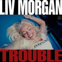 def rebel - Trouble (Liv Morgan)