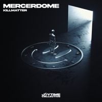 KILLMATTER - MERCERDOME