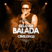 Cavaleiros Do Forr&oacute; - Aquele Gelo Que Voc&ecirc; Me Deu (Gelo Na Balada)