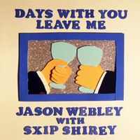 Jason Webley - Days With You / Leave Me