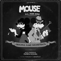 Patryk Scelina - MOUSE P.I. For Hire (Original Game Soundtrack)