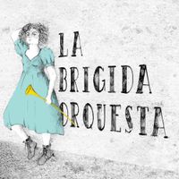 La Br&iacute;gida Orquesta - La Br&iacute;gida Orquesta