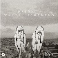 Bright White Lightning - Bad Teeth