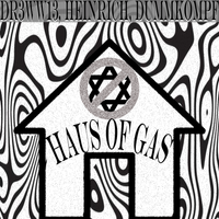 dr3ww13 - Haus of Gas