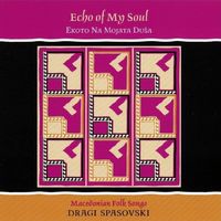 Драги Спасовски [Dragi Spasovski] - Echo of My Soul (Ekoto na mojata du&scaron;a)