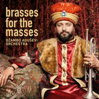 Džambo Agu&scaron;evi Orchestra - Brasses for the Masses