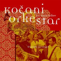 Kočani Orkestar - L'orient est rouge