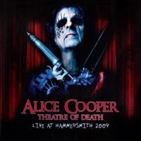 Alice Cooper - Theatre of Death - Live At Hammersmith 2009
