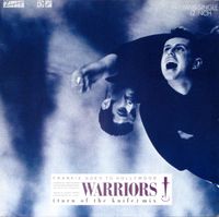Frankie Goes to Hollywood - Warriors (Turn of The Knife Mix)