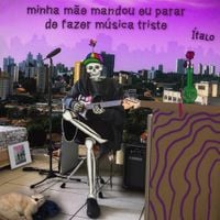 &Iacute;talo Ribeiro - Minha M&atilde;e Mandou Eu Parar De Fazer M&uacute;sica Triste