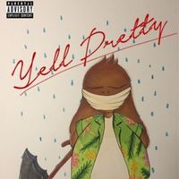 Benjamin Earl Turner - Yell Pretty