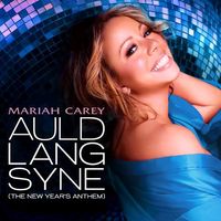 Mariah Carey - Auld Lang Syne (The New Year's Anthem)