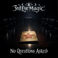 3rd Eye Magic - No Questions Asked