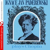 Ignacy Jan Paderewski - Ignace Jan Paderewski Plays Chopin