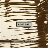 Alter Ego - Decoding the Hacker Myth