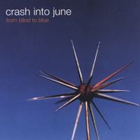 Crash Into June - From Blind To Blue