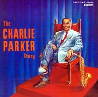Charlie Parker - The Charlie Parker Story