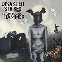 Disaster Strikes - Disaster Strkes / Bring Down the Hammer Split