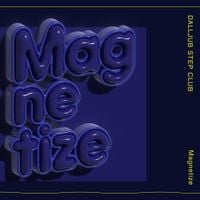 DALLJUB STEP CLUB - Magnetize