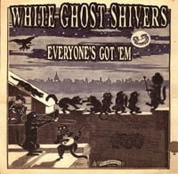 White Ghost Shivers - Everyone's Got 'em
