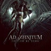 Ad Infinitum - Follow Me Down