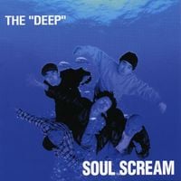 SOUL SCREAM - THE "DEEP"