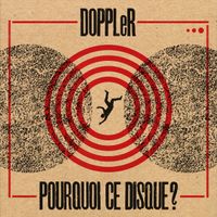 DOPPLeR - Pourquoi Ce Disque ?