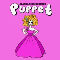Alaska Thunderfuck - Puppet