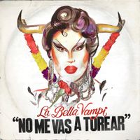 La Bella Vampi - No Me Vas a Torear