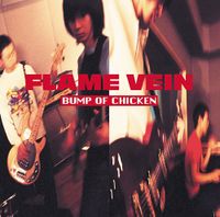 BUMP OF CHICKEN - FLAME VEIN