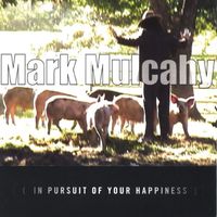 Mark Mulcahy - In Pursuit of Your Happiness