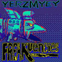 Yerzmyey - FREAKuencies