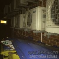 Nailbreaker - Spectrum Songs