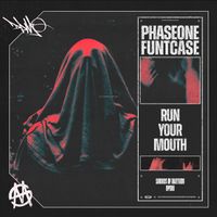 PhaseOne - Run Your Mouth