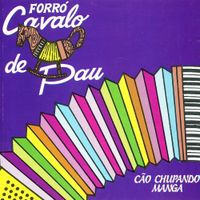 Cavalo De Pau - C&atilde;o Chupando Manga