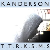 Kanderson - T.T.R.K.S.M.S