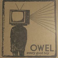 OWEL - Every Good Boy