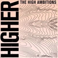The High Ambitions - Higher