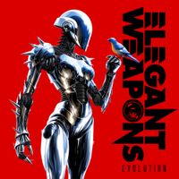 Elegant Weapons - Evolution