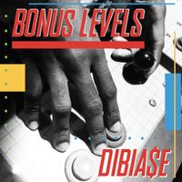Dibia$e - Bonus Levels